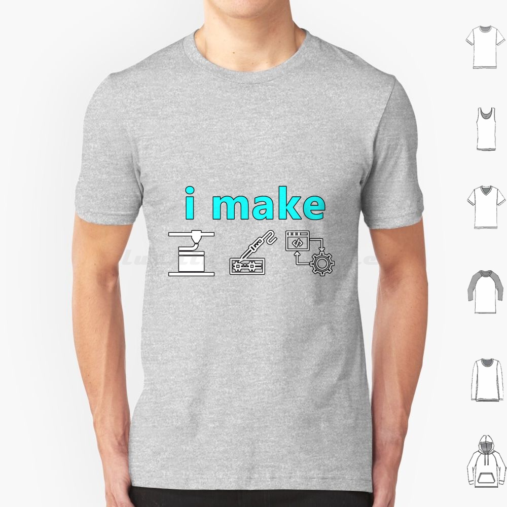 3D Printing Maket - I Make Stuff T เสื้อผ้าฝ้ายผู้ชายผู้หญิง DIY
