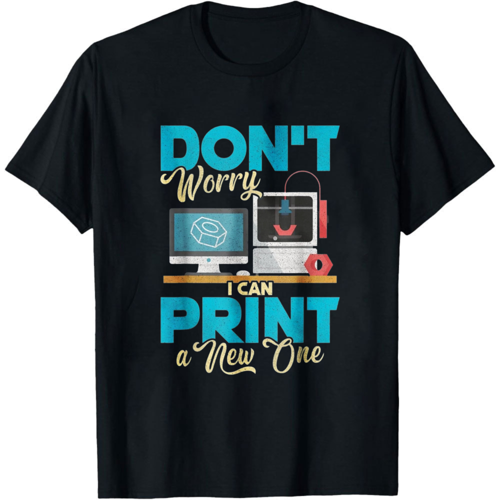 3D Printing Design Maker - ไม่ต้องกังวล ฉันสามารถพิมพ์เสื้อยืดลายกราฟิก 3 มิติ แบบใหม่ได้ เสื้อยืดแขนสั้นตลกๆ